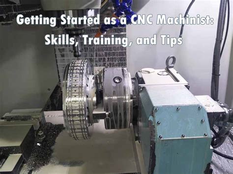 how to get started in cnc machining|skills for cnc machinist.